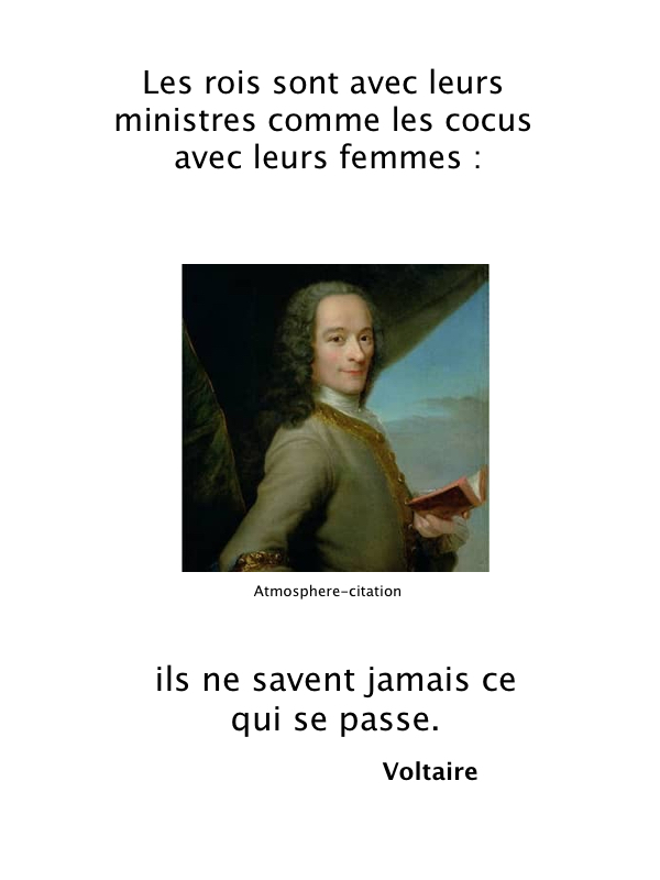 Voltaire : Les rois sont avec leurs ministres
