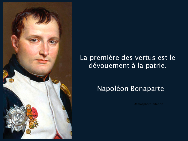 La première des vertus est le dévouement à la patrie.