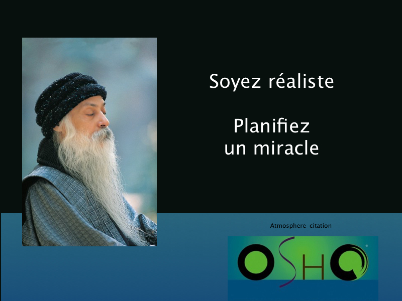 Soyez réaliste, planifiez un miracle