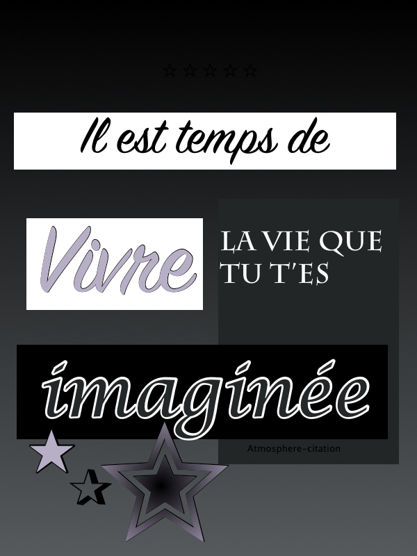 Il est temps de vivre la vie que tu t'es imaginée