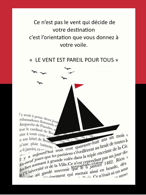 Ce n’est pas le vent qui décide de votre destination