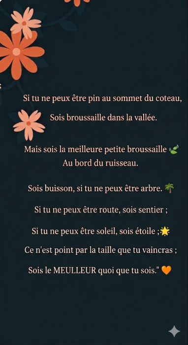 Citation positive et motivante – Atmosphère CitationDécouvrez cette illustration poétique inspirée du célèbre poème de Douglas Malloch : « Si tu ne peux être pin au sommet du coteau, sois broussaille dans la vallée... Sois le MEILLEUR quoi que tu sois. » Une magnifique pensée positive sur la confiance en soi et l'importance de donner le meilleur de soi-même, peu importe sa place dans la vie.
